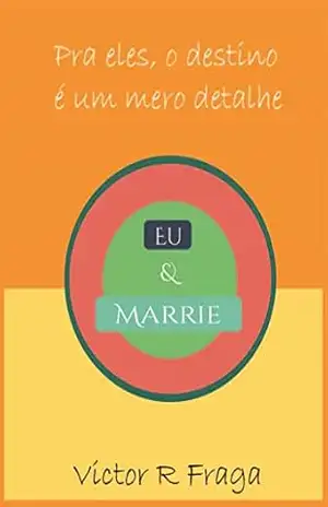 Eu e Marrie – Victor R Fraga