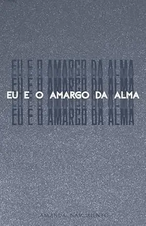 EU E O AMARGO DA ALMA – Amanda Nascimento