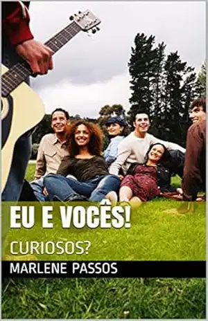 EU E VOCÊS!: CURIOSOS? – MARLENE  PASSOS