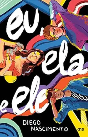 Eu, ela e ele - Diego. Nascimento