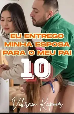 Eu entrego minha esposa para o meu pai Episódio 10: Incesto Familiar – Vikram Kapoor