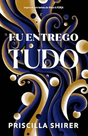 Eu Entrego Tudo – Priscilla Shirer