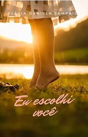 Eu escolhi você (Para sempre Livro 1) - Flavia Daniela  Sampaio