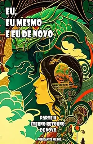 Eu, eu mesmo e eu de novo Parte II: Eterno retorno, de novo – Daniel Matos