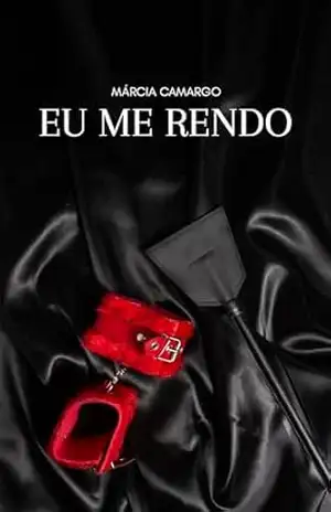 Eu Me Rendo: Livro 1 – Márcia  Camargo