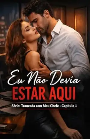 Eu Não Devia Estar Aqui: Trancada com Meu Chefe (001 Livro 1) – Valentina Noir