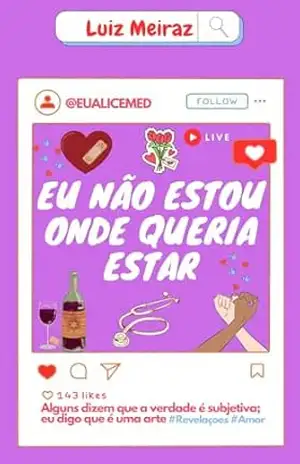 Eu Não Estou Onde Queria Estar – Luiz  Meiraz