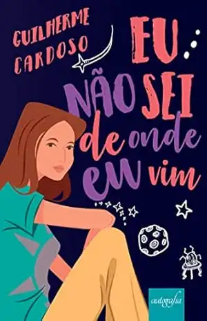 Eu não sei de onde eu vim – Guilherme A. Cardoso