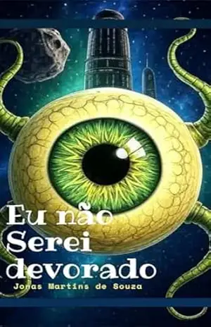 Eu não serei devorado (Multiversos Livro 6) – Jonas  Martins de Souza