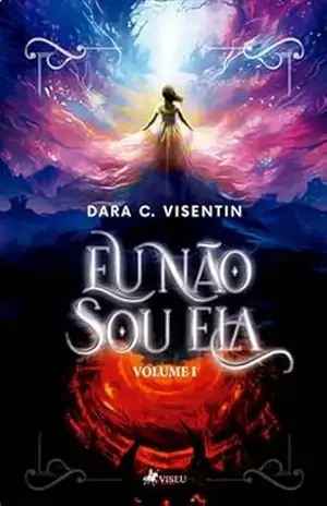 Eu Não Sou Ela: Volume 1 – Dara C. Visentin