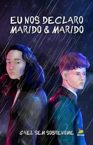 Eu nos declaro marido & marido: A última carta de amor (GABEVERSO) – Gael sem sobrenome