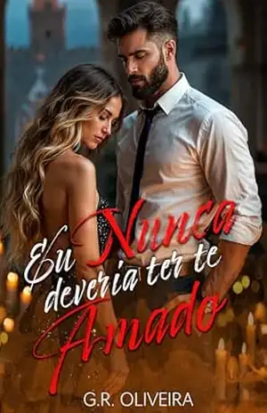 Eu Nunca Deveria Ter Te Amado – G.R. Oliveira