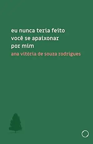 Eu nunca teria feito você se apaixonar por mim – Ana Vitória