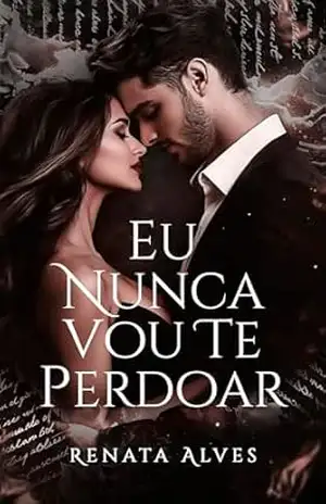 Eu Nunca Vou Te Perdoar – RENATA ALVES