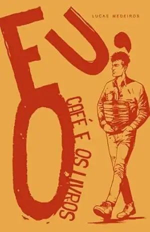 Eu, O Café E Os Livros – Lucas Medeiros