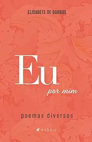 Eu por mim: poemas diversos - Elisabete de Barros