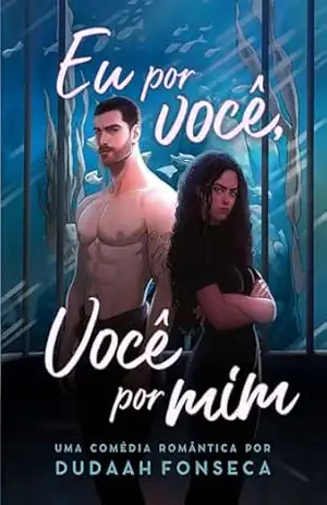 EU POR VOCÊ, VOCÊ POR MIM – Dudaah  Fonseca