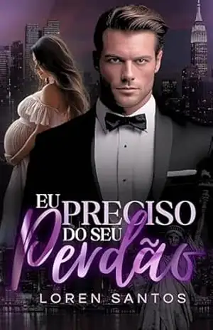 EU PRECISO DO SEU PERDÃO (INTENSOS E IMPERFEITOS Livro 1) – Loren  Santos