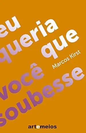 Eu queria que você soubesse – Marcos Kirst