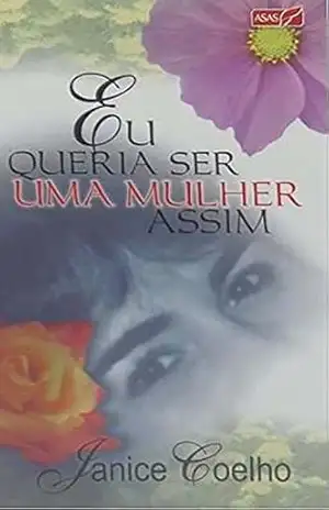 Eu Queria Ser uma Mulher Assim – Janice Coelho
