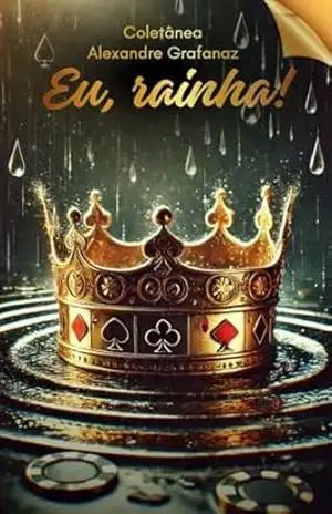 Eu, rainha – Alexandre  Grafanaz