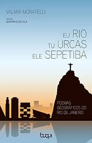 Eu rio, tu urcas, ele sepetiba - Valmir Moratelli