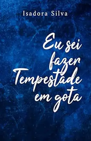 Eu sei fazer Tempestade em Gota - Isadora  Silva