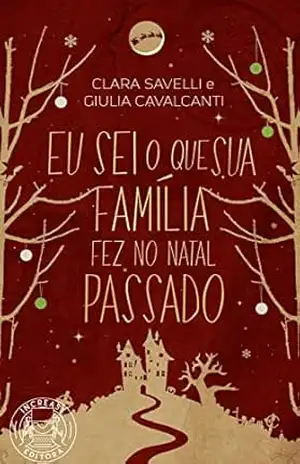 Eu Sei O Que Sua Família Fez No Natal Passado – Clara Savelli
