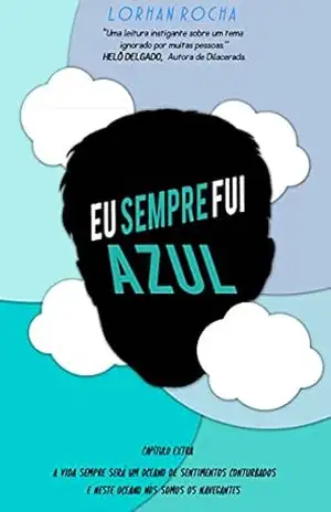 Eu sempre fui Azul – Lorhan Rocha