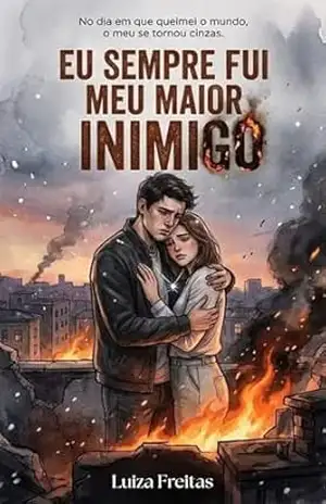 Eu sempre fui meu maior Inimigo – Luiza  Freitas