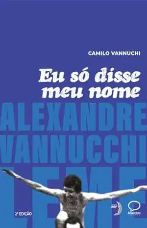 Eu só disse meu nome – Camilo Vannuchi