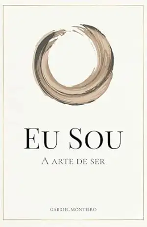 EU SOU: A Arte de Ser – Gabriel  Monteiro