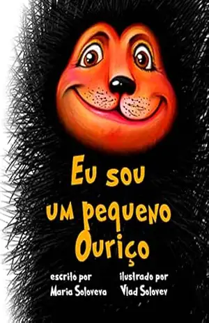 Eu sou um pequeno Ouriço – Maria Soloveva