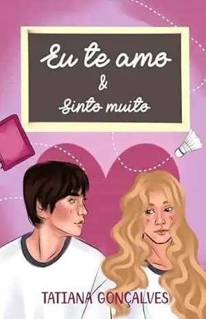 Eu te amo & Sinto muito – Tatiana Gonçalves