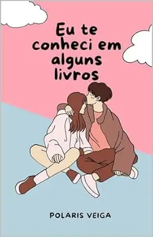 Eu te conheci em alguns livros - Polaris  Veiga