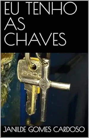 EU TENHO AS CHAVES – Janilde Gomes Cardoso