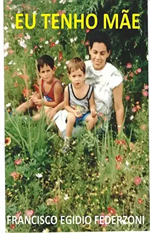 EU TENHO MÃE (PAI Livro 3) - JONATHAS LEE FEDERZONI