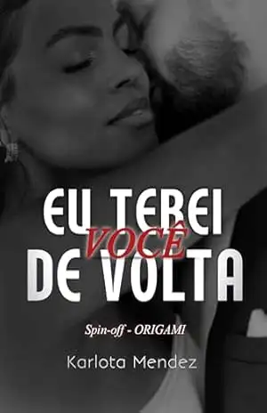 EU TEREI VOCÊ DE VOLTA – Karlota Mendez