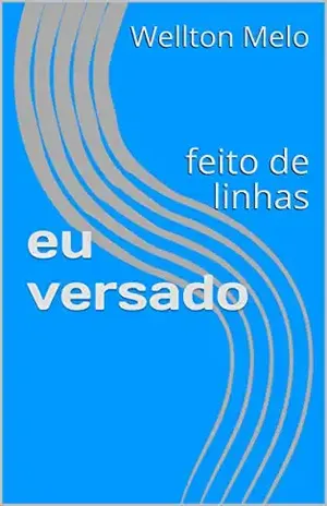 eu versado: feito de linhas – Wellton Melo