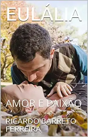 EULÁLIA: AMOR E PAIXÃO - RICARDO BARRETO FERREIRA