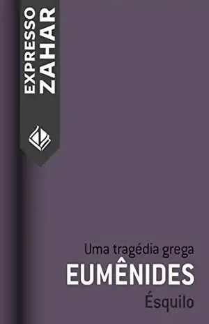 Eumênides: Uma tragédia grega – Ésquilo