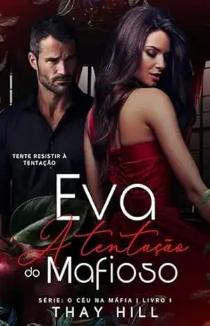 Eva A Tentação do Mafioso (O Céu na Máfia Livro 1) - Thay Hill