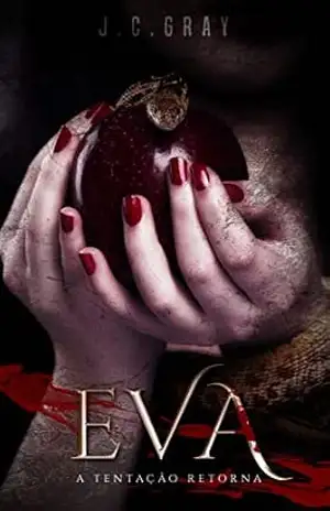 Eva: A tentação retorna (Pactos Livro 1) – J.C. Gray