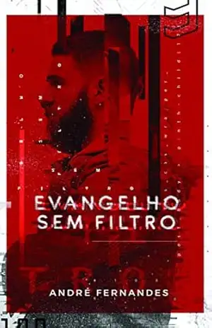 EVANGELHO SEM FILTRO – ANDRÉ FERNANDES