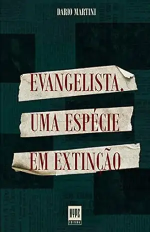 Evangelista: Uma espécie em extinção – Dario  Martini