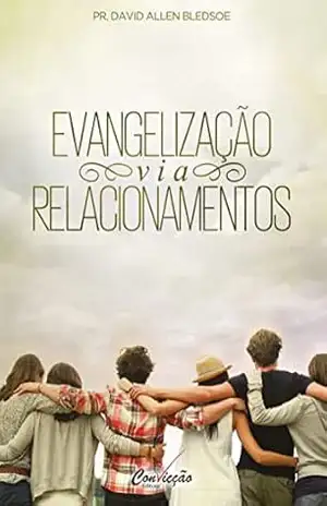 Evangelização via Relacionamentos - David Allen Bledsoe