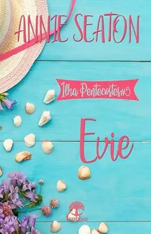 Evie (Ilha Pentecostes Livro 5) – Annie Seaton