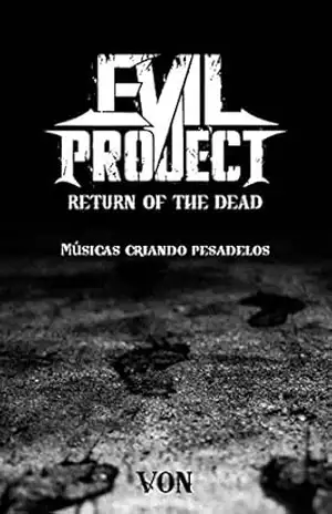 Evil Project – Return of the Dead: Músicas Criando Pesadelos – Eduardo Von Evil