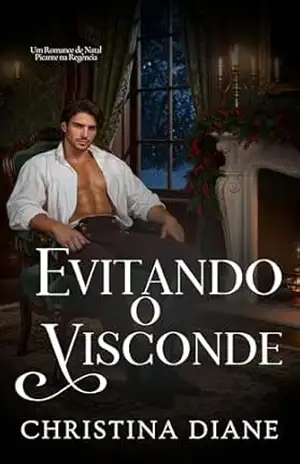 Evitando o Visconde: Um Romance de Natal Picante na Regência (Conquistando as Belezas) – Christina Diane