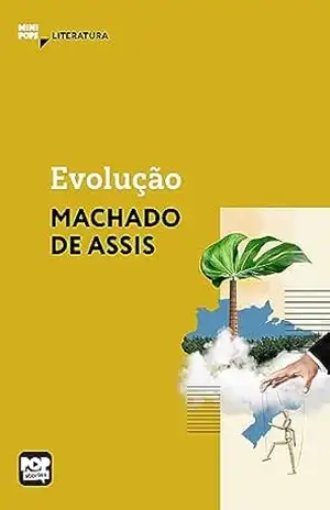 Evolução: Literatura (MiniPops) – Machado de Assis